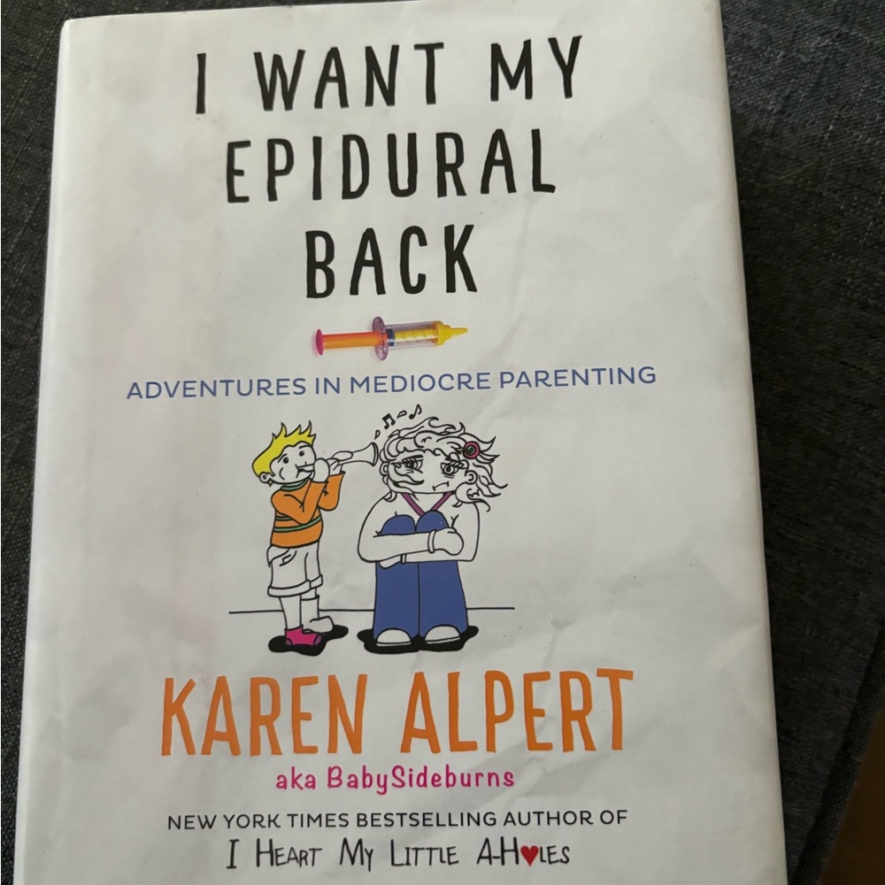 I want my epidural back by Karen Alpert